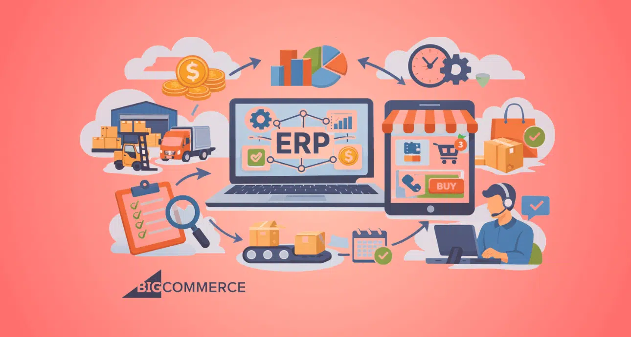 How to Choose the Right ERP for Your BigCommerce Store to Streamline Operation