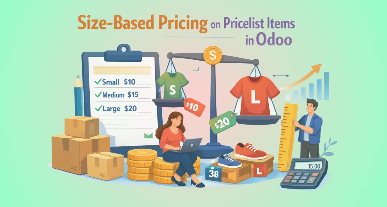 Size-Based Pricing on Pricelist Items in Odoo – Smarter Variant Pricing for Growing Businesses